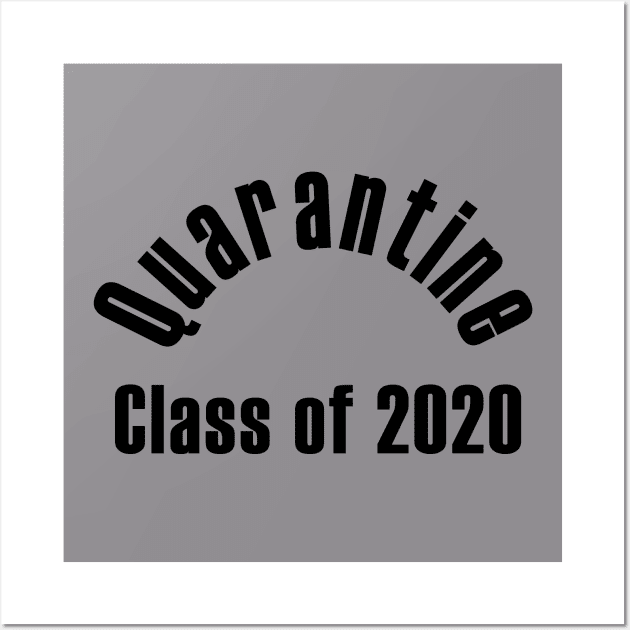 Graduationg Class of 2020 - Quarantine Edition Wall Art by MagicalAuntie